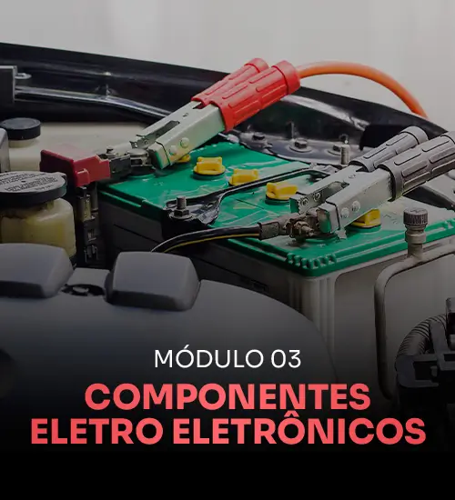 Módulo 03 — Componentes eletro eletrônicos